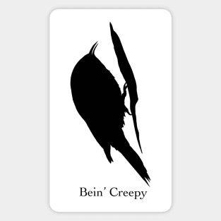 Bein’ Creepy - Brown Creeper Birdwatching Humour Magnet